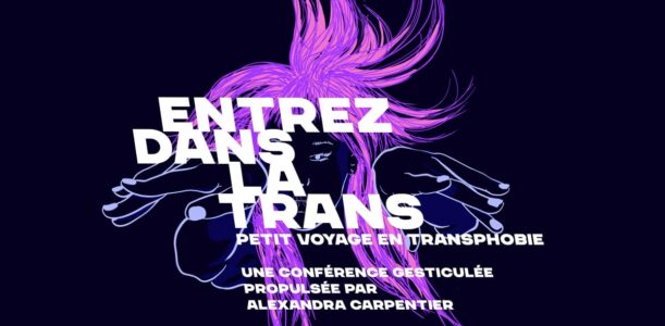 Entrez dans la trans ! Petit voyage en transphobie