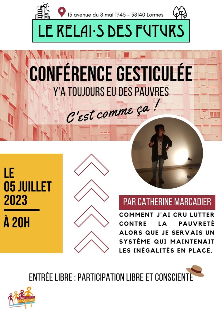 Catherine MARCADIER - Conférence gesticulée "Y'a toujours eu des pauvres, c'est comme ça !"